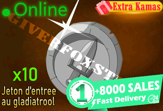 Boune>[ Jeton d'entree au gladiatrool ] x10 +BONUS - Livraison rapide