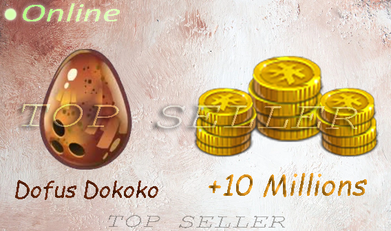 10.000.000 kamas + Dofus dokoko + bonus - livraison 5 minutes