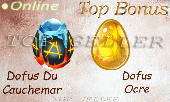 Dofus ocre + dofus du cauchemar + Top bonus - livraison 5 minutes