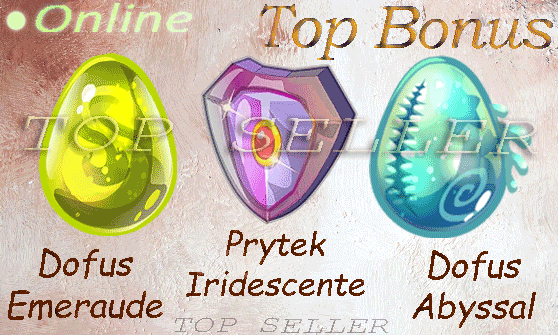 Dofus emeraude + Dofus Abyssal + Prytek iridescent + 1.000.000 Kamas + Top bonus - livraison 5 minutes