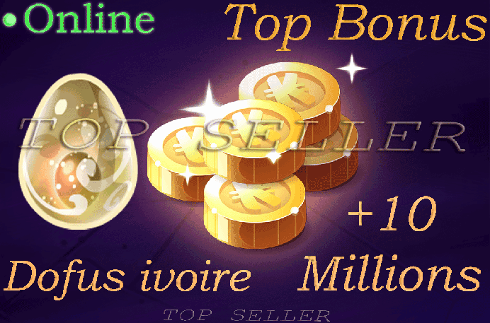 Dofus Ivoire + 10.000.000 Kamas + Top Bonus - Delivery time ==> 5 minutes