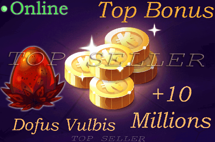 Dofus Vulbis + 10.000.000 Kamas + Top bonus - livraison 5 minutes