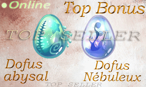 Dofus Abyssal + Dofus Nebuleux + Top Bonus - livraison 5 minutes