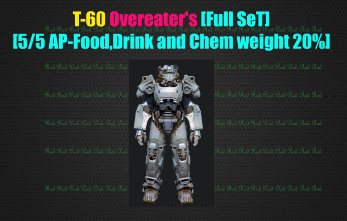 T-60 Overeater's [Full SeT] [5/5 AP - Food,Drink and Chem weight 20%][Power Armor]