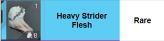 heavy strider flesh(rare)  - ESCORT