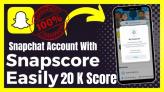 Snapchat Accounts with 20K Score Changeable username