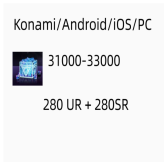 [ Konami/Android/iOS/PC ] 31000-33000 Gems l 280UR + 280SR CP .