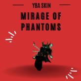 Mirage Of Phantoms /// YBA