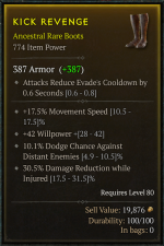 [BOOTS]LV80 KICK REVENGE 774 Item Power +17.5%Movement Speed +42 Willpower+10.1%Dodge Chance Against Distant EN+30.5%DMG Reduction While Injured