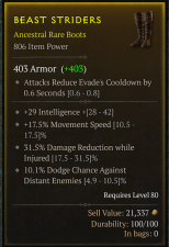 [BOOTS]BEAST STRIDERS 806 Item Power+29 Int +17.5% Movement Speed +31.5% DMG Reduction While Injured +10.1% Dodge Chance Against Distant Enemies