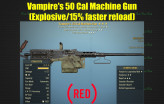 Vampire's .50 Cal Machine Gun (Explosive/15% faster reload)