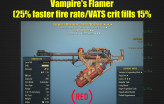 Vampire's Flamer (25% faster fire rate, VATS crit fills 15% faster)
