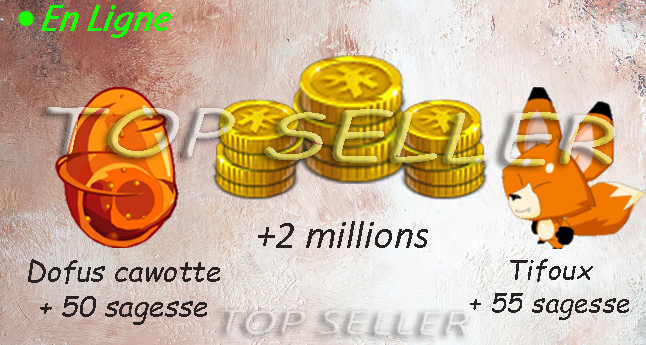 Boune : Tifoux 55 sagesse + Dofus cawotte 50 sagesse + 2.000.000 kamas + bonus - livraison 5 minutes