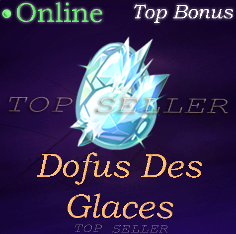 Dofus des glaces + Top bonus - livraison 5 minutes