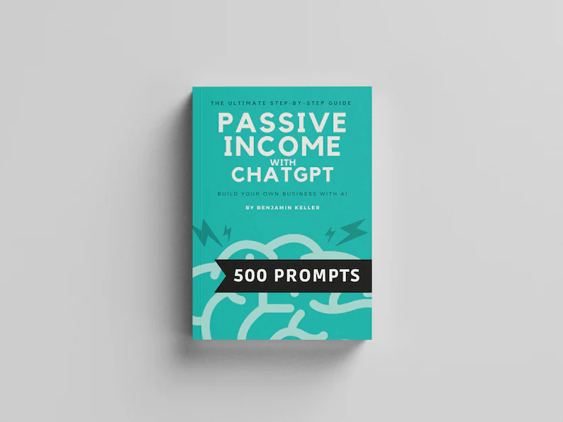 Passive Income with ChatGPT (The Ultimate Prompt Engineering Guide for Beginners/ advanced practitioners) eBook | digital download | print | PDF