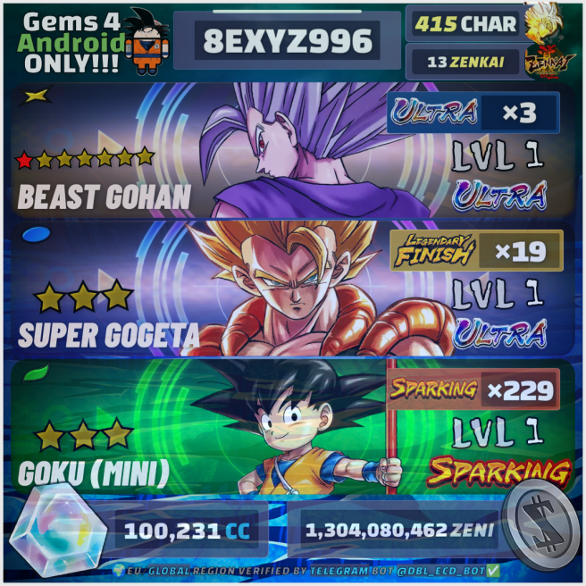 Instant Delivery! Over 100231 CC for Android! Top Characters: Beast Gohan, SS4 Goku  UV. Stats: Total Units 415, UL 3, LF 19. ~ [C:8EXYZ996]