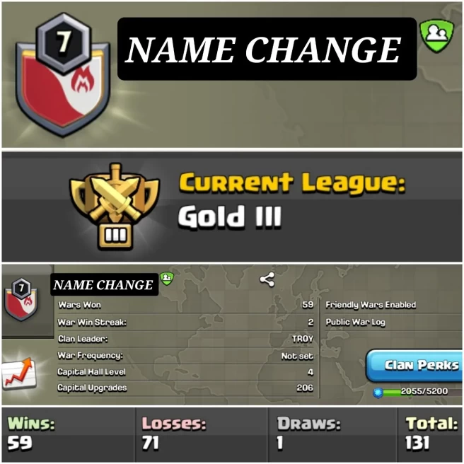 LEVEL - 7 | NAME - COSTUME NAME I WAR LOG WIN - 59 : LOSSES - 71 | GOLD 3 | CC - 4 | YOU NEED JUST SEND ME NEW NAME
