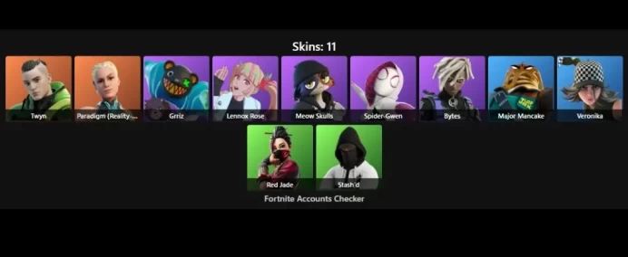 PC/XBOX/PSN 11 Skins | Twyn | Paradigm (Reality-659) | Grriz | Lennox Rose | Meow Skulls |Spider-Gwen |Bytes |Major Mancake |Veronika | Red Jade