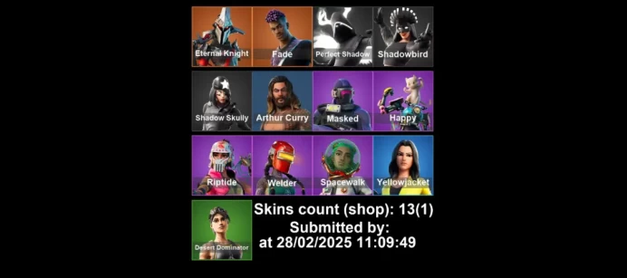 [PC/PS4-5/XBOX] 13 Skins|Eterna lKnight |Fade |Perfect Shadow |Shadow Bird |Shadow Skully |Masked |Welder |Yellow Jacket |Best Main |Full Access