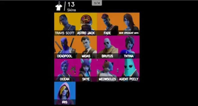 [PC/PSN/XBOX] |13 skins |Travis Scott |Astro Jack |Fade |Gear Specialist Maya |Deadpool |Midas |Brutus |TNTina |Ocean |Skye | Meowscles |S4G