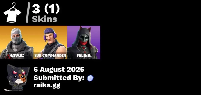 [PC/PSN/XBOX] 3 skins | Havoc | Sub Commander | Instigator | Felina | Backup Plan | Meowtooth Plush | Gwenpool's Katanas | Fishstick Janky