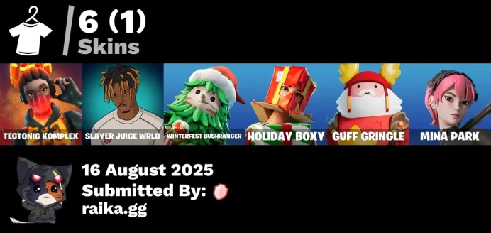 [PC/PSN/XBOX] 6 skins | Tectonic Komplex | Slayer Juice WRLD | Winterfest Bushranger | Holiday Boxy | Guff Gringle | Mina Park | 