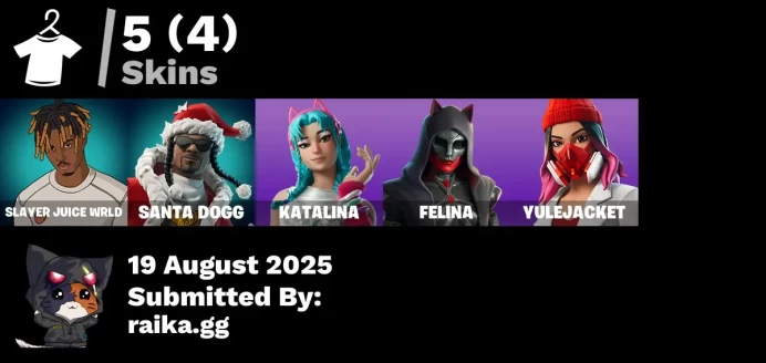 [PC/PSN/XBOX] 5 skins | Slayer Juice WRLD | Santa Dogg | Katalina | Felina | Yulejacket | Captain Jones's Shield & Pickaxe | Meowtooth Plush