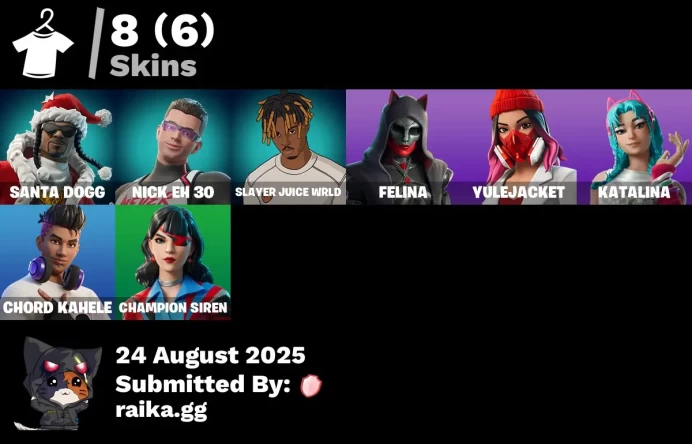 [PC/PSN/XBOX] 8 skins | Santa Dogg | Nick Eh 30 | Slayer Juice WRLD | Felina | Yulejacket | Katalina | Chord Kahele | Champion Siren