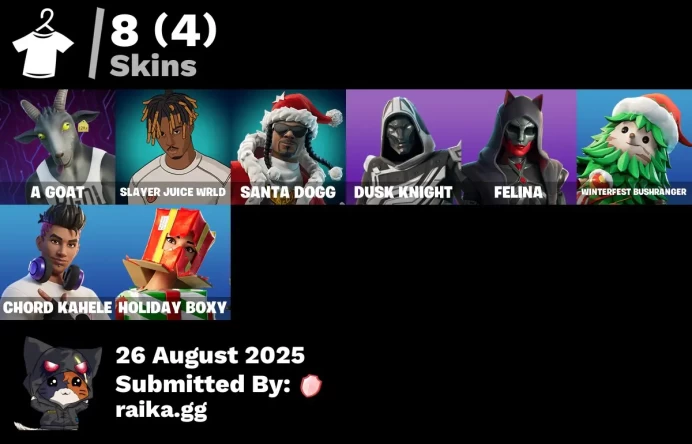 [PC/PSN/XBOX] 8 skins | A Goat | Slayer Juice WRLD | Santa Dogg | Blitz Knight | Felina | Winterfest Bushranger | Chord Kahele | Holiday Boxy
