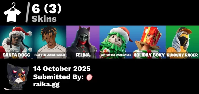 [PC/PSN/XBOX] 6 skins | Santa Dogg | Slayer Juice WRLD | Felina | Winterfest Bushranger | Holiday Boxy | Runway Racer | Apocalypse Shroud