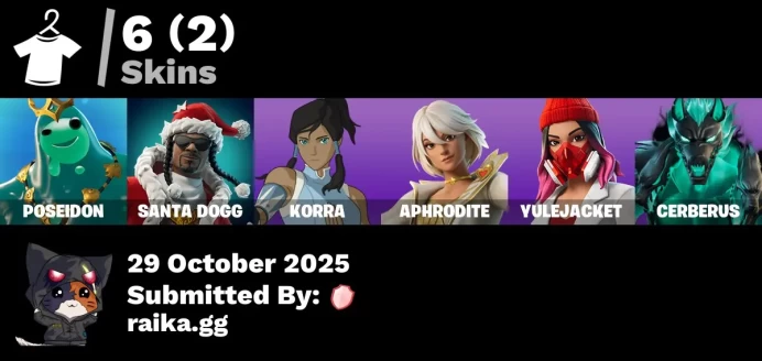 [PC/PSN/XBOX] 6 skins | Poseidon | Santa Dogg | Korra | Aphrodite | Yulejacket | Cerberus | Ruby Relic | Piñata Brian | Cozy Conch