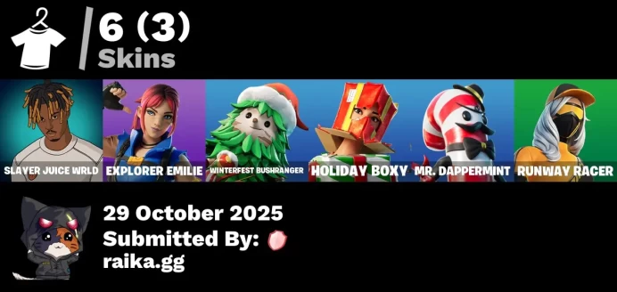 [PC/PSN/XBOX] 6 skins | Slayer Juice WRLD | Explorer Emilie | Winterfest Bushranger | Holiday Boxy | Mr. Dappermint | Runway Racer |