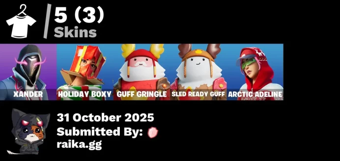 [PC/PSN/XBOX] 5 skins | Xander | Holiday Boxy | Guff Gringle | Sled Ready Guff | Arctic Adeline | Spectra Protector | Nemesis Box