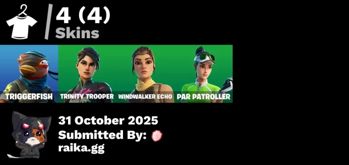 [PC/PSN/XBOX] 4 skins | Triggerfish | Trinity Trooper | Windwalker Echo | Par Patroller | Piñata Brian | Ruby Relic | Society Shield