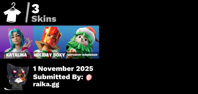[PC/PSN/XBOX] 3 skins | Katalina | Holiday Boxy | Winterfest Bushranger | Cozy Conch | Gwenpool's Katanas | Meowtooth Plush | Legend's Modkit