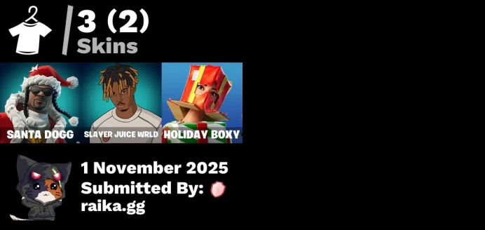 [PC/PSN/XBOX] 3 skins | Santa Dogg | Slayer Juice WRLD | Holiday Boxy | Ruby Relic | Piñata Brian | Spectra Protector | Cozy Conch