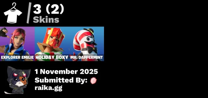 [PC/PSN/XBOX] 3 skins | Explorer Emilie | Holiday Boxy | Mr. Dappermint | Cozy Conch | Gwenpool's Katanas | Pip-Boy | Pink Plushie | Greebles