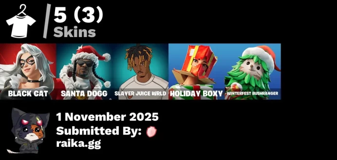 [PC/PSN/XBOX] 5 skins | Black Cat | Santa Dogg | Slayer Juice WRLD | Holiday Boxy | Winterfest Bushranger | Spectra Protector | Piñata Brian