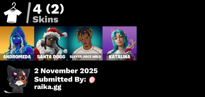 [PC/PSN/XBOX] 4 skins | Andromeda | Santa Dogg | Slayer Juice WRLD | Katalina | 999 Knives | That's Cold Jac! | Snoop's Holladizzle Bass