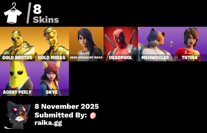 [PC/PSN/XBOX] 8 skins | Gold Brutus | Gold Midas | Gear Specialist Maya | Deadpool | Meowscles | TNTina | Agent Peely | Skye