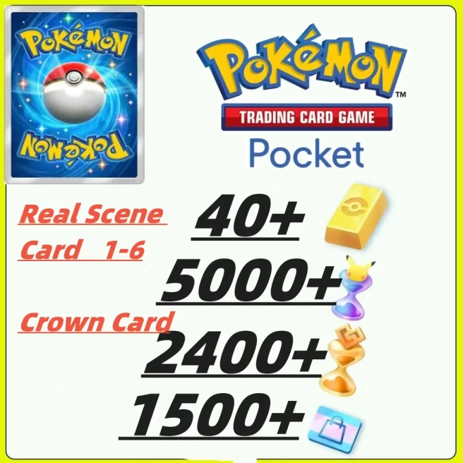  Pokémon Gold Bricks*40 - Pack Opening Hourglass*5000- Challenge Hourglass*2400- Store coupon*1500-Real scene card+Crown Card/Android/iOS 