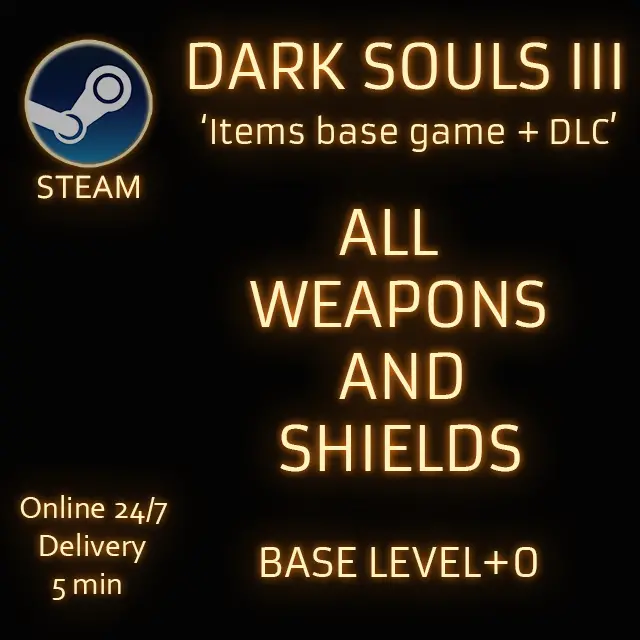 (PC/STEAM) DARK SOULS 3 ALL WEAPONS AND SHIELDS BASE LEVEL+0