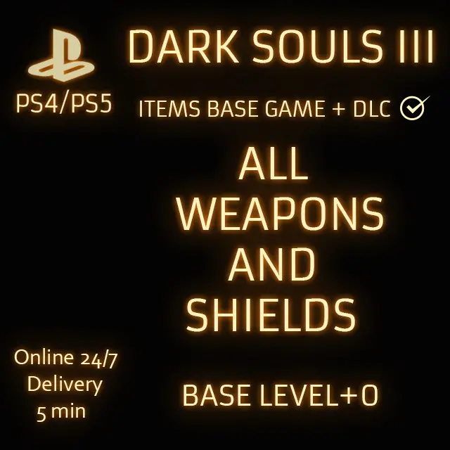 (PS4/PS5) DARK SOULS 3 ALL WEAPONS AND SHIELDS BASE LEVEL+0