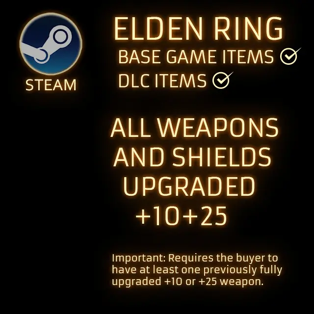 (PC/STEAM) ELDEN RING ALL WEAPONS AND SHIELDS UPGRADED +10+25