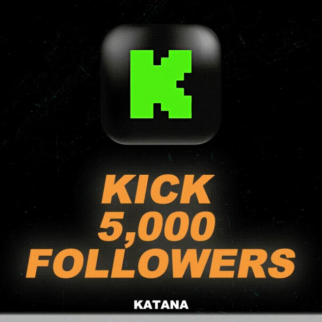 Kick 5,000 Followers | %100 Safe | Fast Delivery