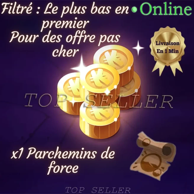Brial : x1 Parchemins de Force + Top Bonus - Delivery time ==> 5 minutes