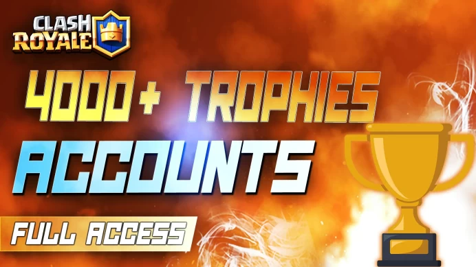 4000+ TROPHIES FULL ACCESS CLASH ROYALE ACCOUNTS