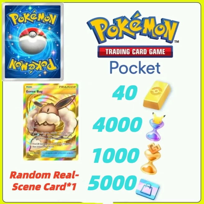 Global Server / Eevee Bag + Pokémon Gold Bricks*40 - Pack Opening Hourglass*4000- Challenge Hourglass*1000-Shop Ticket×5000 -Real Scene Card*1/A