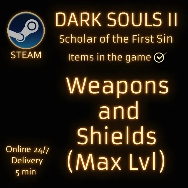 (PC/STEAM) Dark Souls 2 Scholar of the First Sin All weapons and shields Max Level