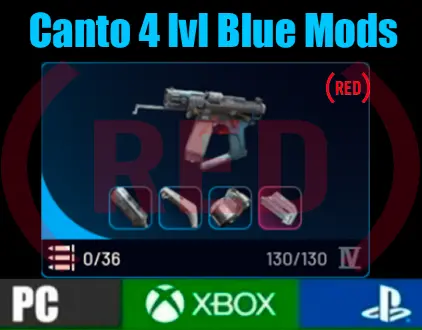 Canto 4 lvl + Blue Mods Full durability 130] [PC/PS/XBOX]